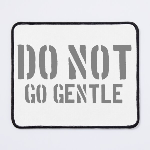 Item preview, DO NOT GO GENTLE designed and sold by 1MILLIONPUSHUPS.