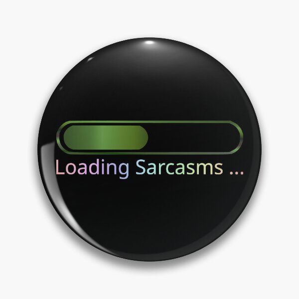 Item preview, Social Commentary - Loading Sarcasms... - Nerd humour designed and sold by Eejee-SK.