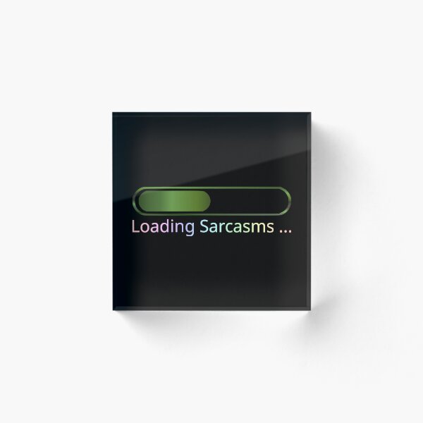 Item preview, Social Commentary - Loading Sarcasms... - Nerd humour designed and sold by Eejee-SK.