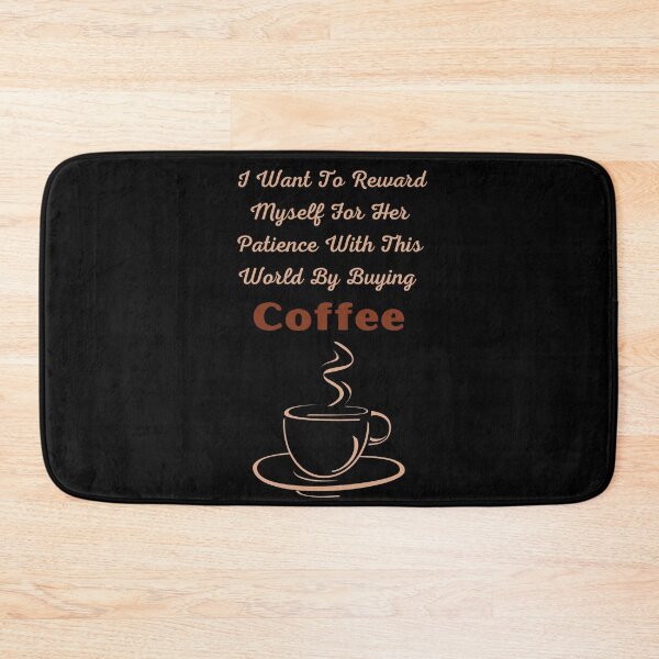 Item preview,  I Want To Reward Myself For Her Patience With This World By Buying COFFE  2023 funny  t-shirt gift designed and sold by TamouStyle.