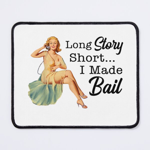 Item preview, Long Story Short I Made Bail - Womens Long Story Short - I Made Bail - Long Story Short I Made Bail Sticker designed and sold by foundithere23.