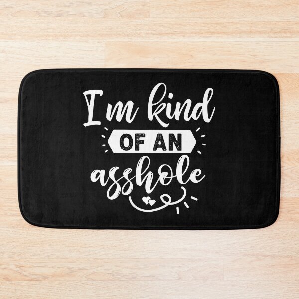 Item preview, I'm kind of an asshole designed and sold by pnkpopcorn.