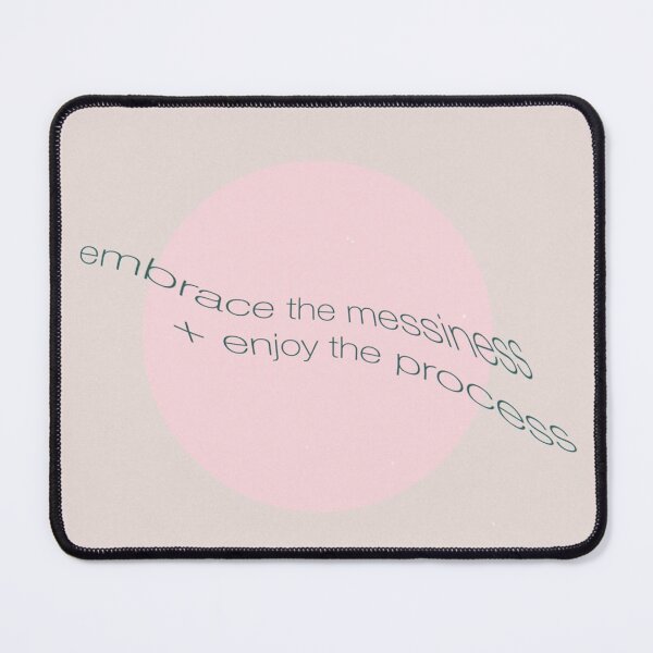 Item preview, Embrace The Messiness and Enjoy the Process | Artwork by Julia Healy designed and sold by Julia Healy.