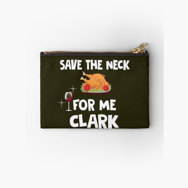 Item preview, Save The Neck For Me Clark Funny Chrismas Thanksgiving Xmas designed and sold by Simeon	 Dorelus.