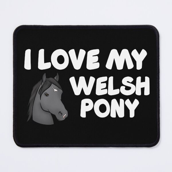 Item preview, I Love my Welsh Pony! (Black) designed and sold by theaadesigns.
