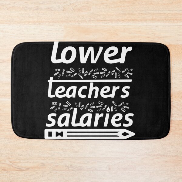Item preview, LOWER TEACHER'S SALARIES designed and sold by YaSsHop ⭐️⭐️⭐️⭐️⭐️(100K).