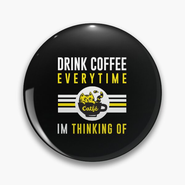 Item preview, drink coffee everytime im thinking designed and sold by graveitchy.
