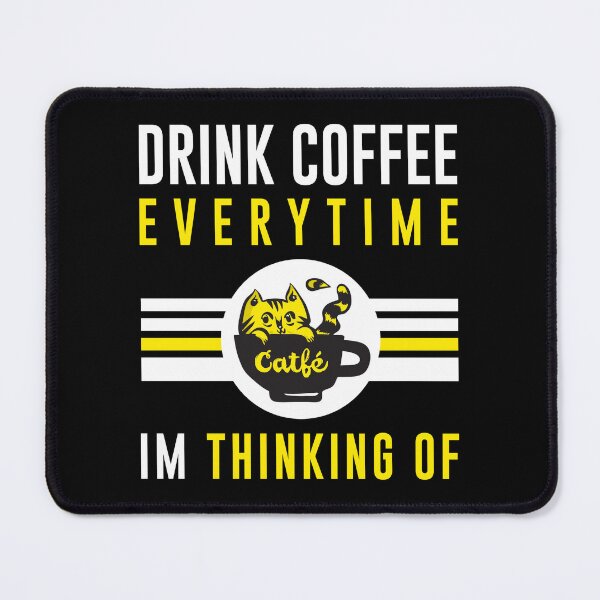 Item preview, drink coffee everytime im thinking designed and sold by graveitchy.
