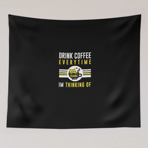 Item preview, drink coffee everytime im thinking designed and sold by graveitchy.