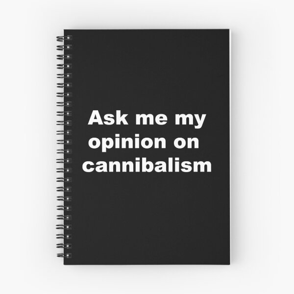 Item preview, Ask me my opinion on cannibalism designed and sold by StupidUsername7.