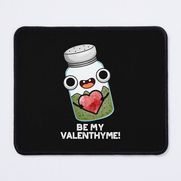 Item preview, Be My Valen-thyme Funny Valentine Puns (Dark BG) designed and sold by punnybone.