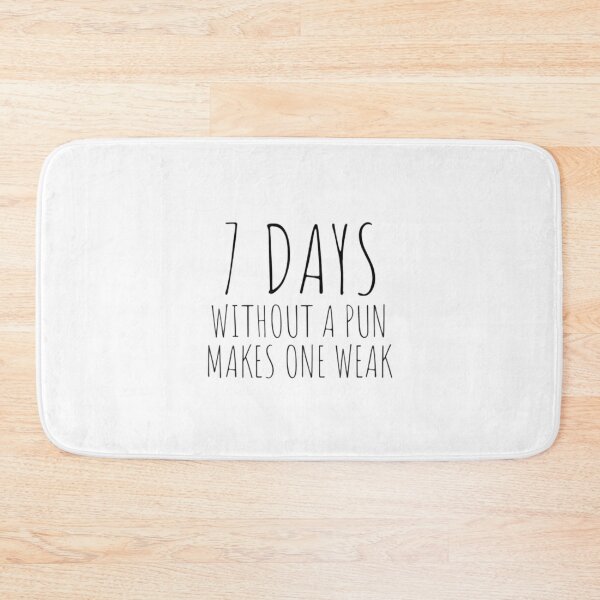 Item preview, 7 Days Without A Pun Makes One Weak designed and sold by lionjak.