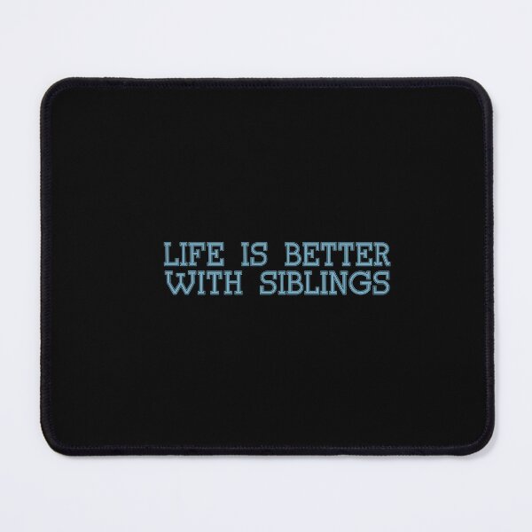 Item preview, Life is better with siblings designed and sold by NaniniDesigns.