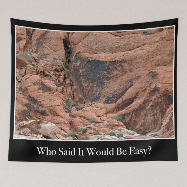 Item preview, Who Said it Would be Easy designed and sold by KirtTisdale.