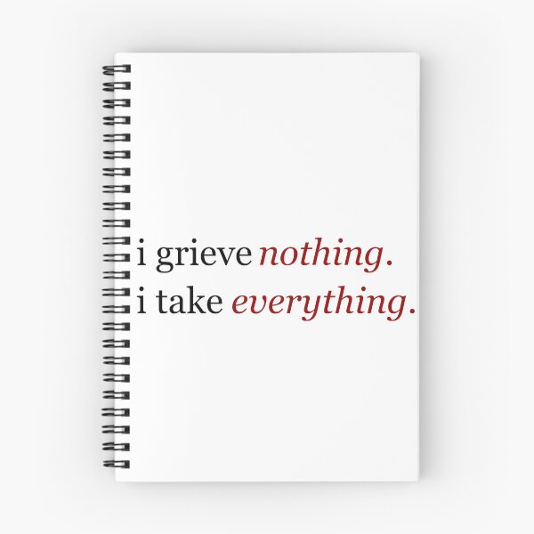 Item preview, I grieve nothing, I take everything. Shatter Me designed and sold by lunarrcreations.