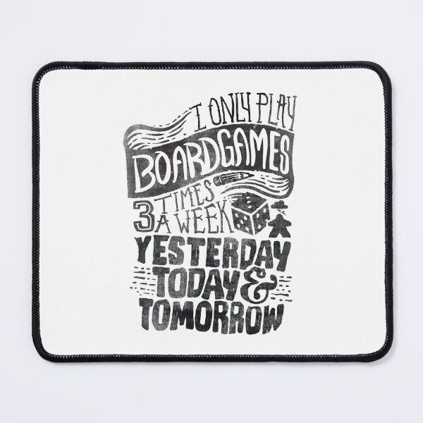 Item preview, I Only Play Board games 3 Times A Week Yesterday, Today, and Tomorrow - (Black) designed and sold by RoleplayRealm.