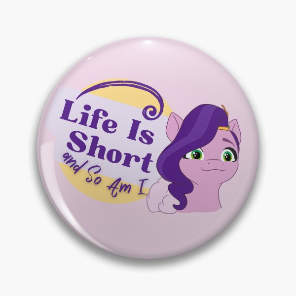 Item preview, Life Is Short and So Am I with Pipp Pedals from mlp designed and sold by Saignus.