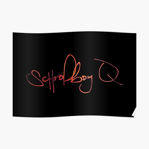 Schoolboy Q - Signature Poster