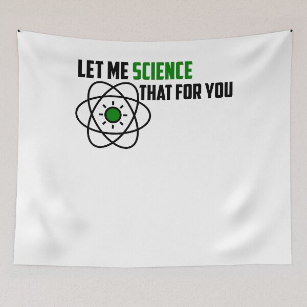 Item preview, Let me Science that! designed and sold by EncodedShirts.