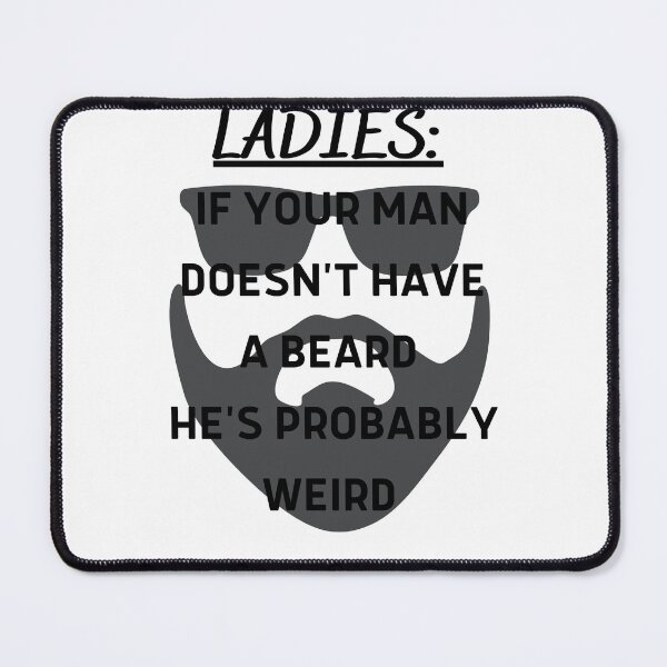 Item preview,  LADIES A Man Without a Beard Is Weird designed and sold by CRB1982.