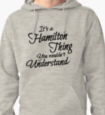 It's a Hamilton Thing Clever T-Shirt Pullover Hoodie