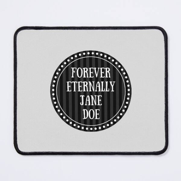Item preview, Forever Eternally Jane Doe designed and sold by skpersephone.
