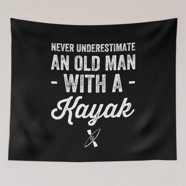 Item preview, Never underestimate an old man with a kayak - Kayak lover designed and sold by Captain Mood.