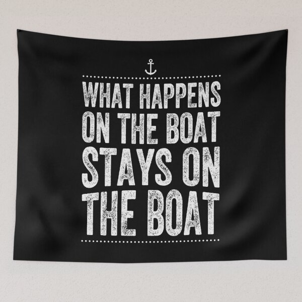 Item preview, What happens on the boat stays on the boat - funny sailor designed and sold by Captain Mood.