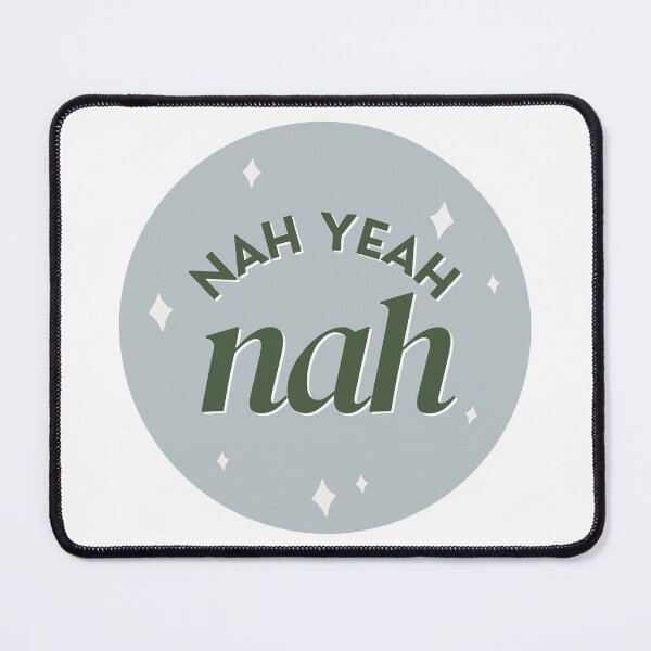 Item preview, Nah Yeah Nah (Square) - Funny designed and sold by KGoPrintables.