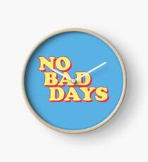 No Bad Days Clock