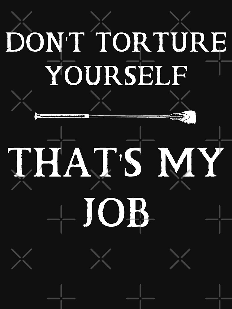 Don't torture yourself by BDSM-T-Shirt