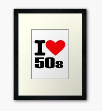 I love 50s Framed Print