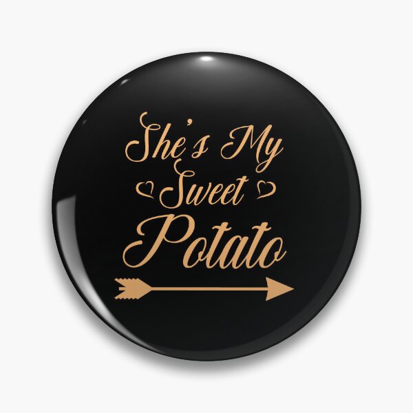 Item preview, She's My Sweet Potato designed and sold by BKNation.
