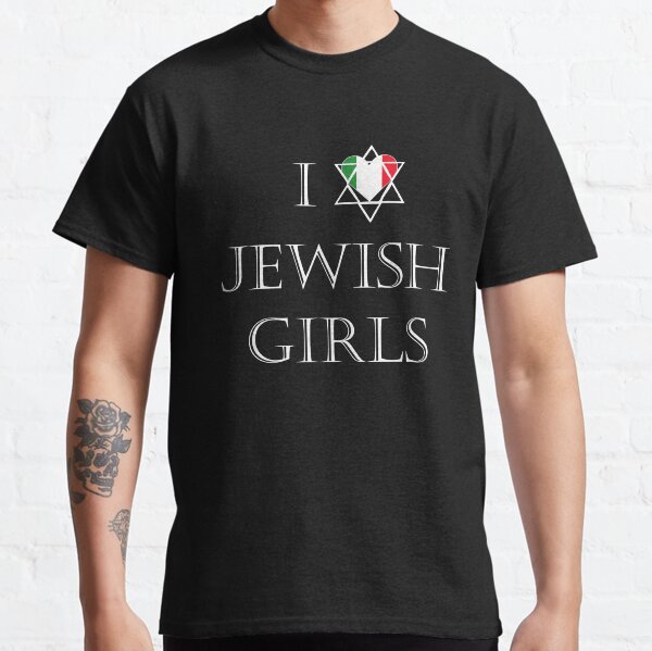 I Love Jewish Girls Classic T-Shirt