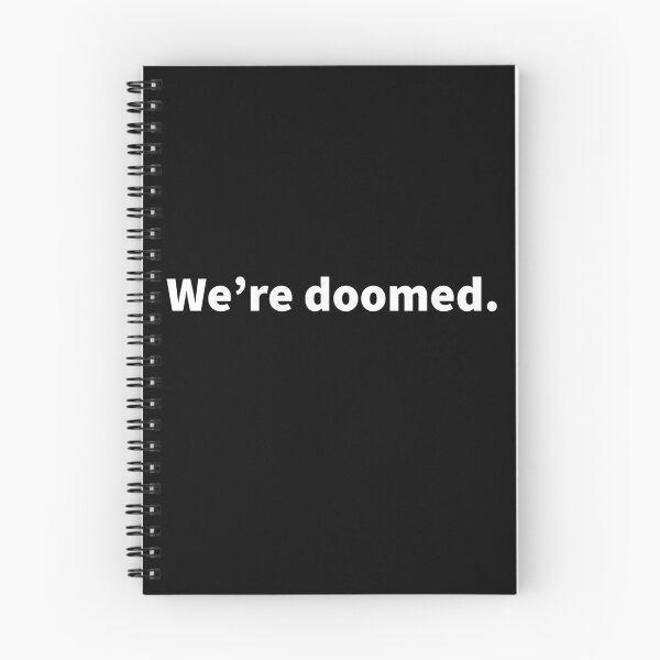 Item preview, We’re doomed. Funny and sarcastic humorous negative design. designed and sold by PlainCrankyT.