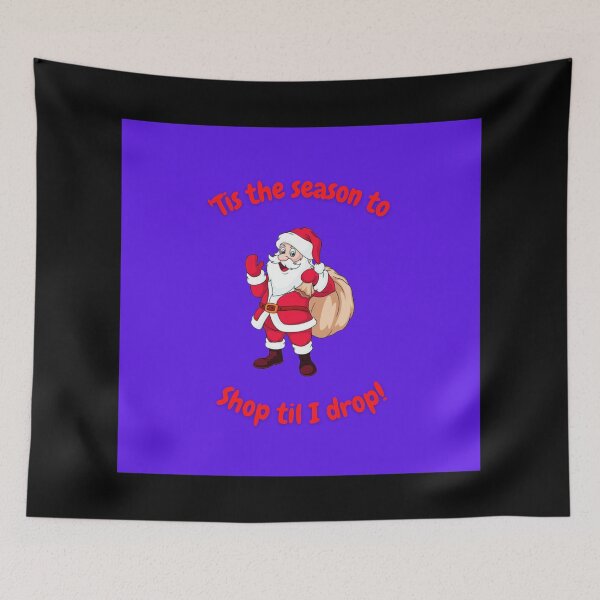 Item preview, 'Tis the season to shop til I drop! designed and sold by Artography Designs.