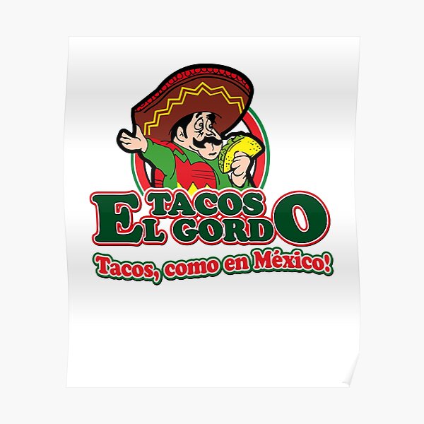 "Tacos El gordo tacos côm en mexico trending" Poster for Sale by