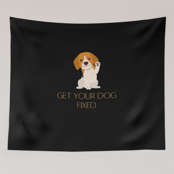 Item preview,  Get Your Dog Fixed designed and sold by Ahmed  Feki.