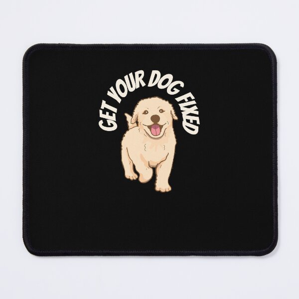 Item preview,  Get Your Dog Fixed designed and sold by Ahmed  Feki.