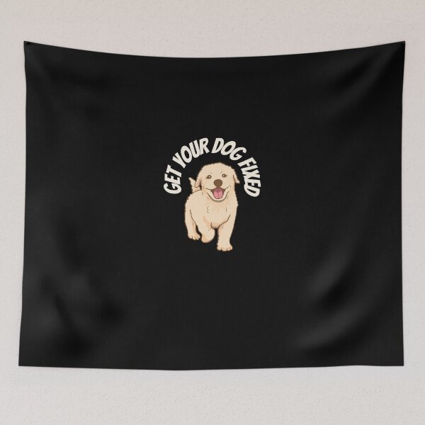 Item preview,  Get Your Dog Fixed designed and sold by Ahmed  Feki.