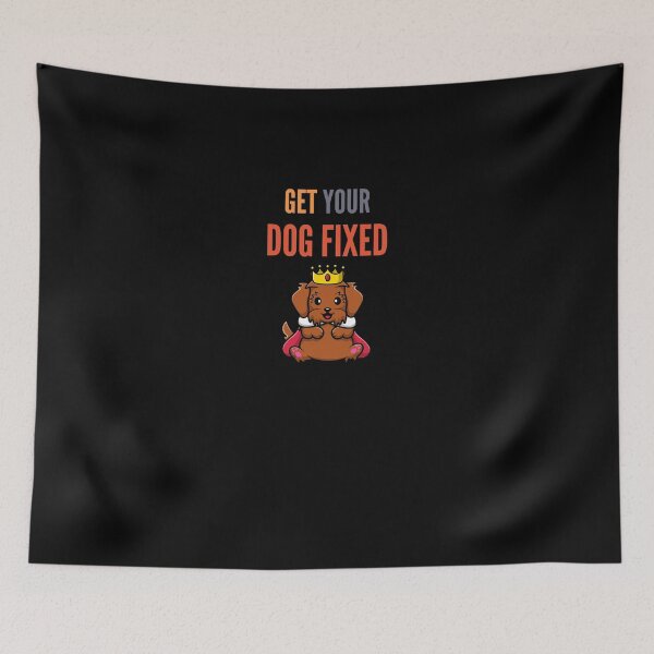 Item preview,  Get Your Dog Fixed designed and sold by Ahmed  Feki.