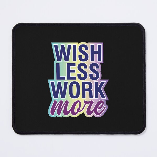 Item preview, Wish less work more designed and sold by pqrstshirts.