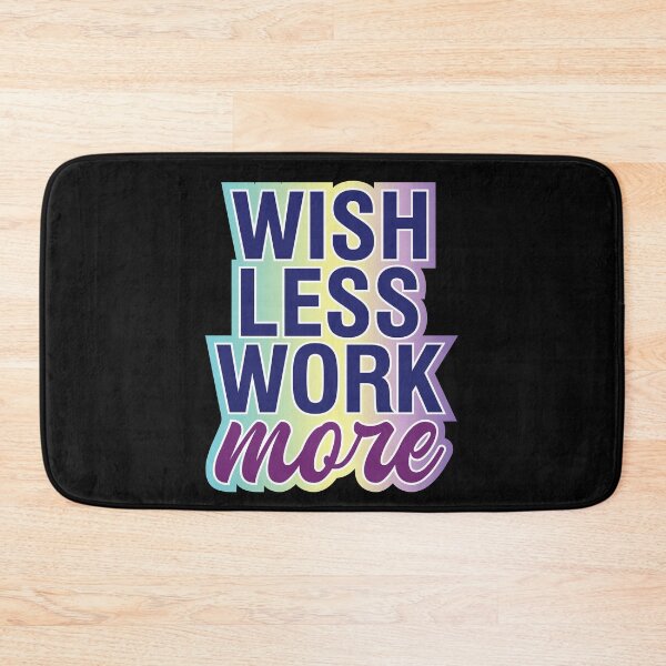 Item preview, Wish less work more designed and sold by pqrstshirts.