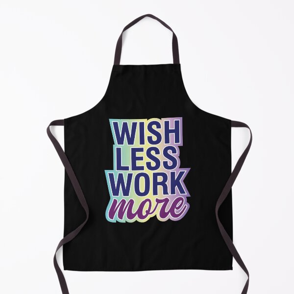 Item preview, Wish less work more designed and sold by pqrstshirts.