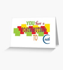 You Have A Contribution Greeting Card Greeting Card