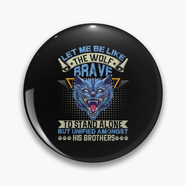 Item preview, Let me be like the wolf brave to stand alone but unified amongst his brothers designed and sold by FanityPrints.