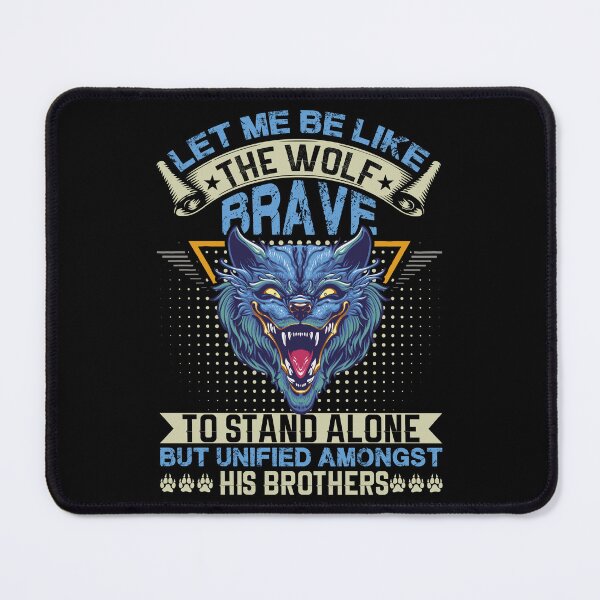 Item preview, Let me be like the wolf brave to stand alone but unified amongst his brothers designed and sold by FanityPrints.