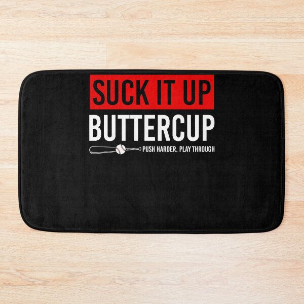 Item preview, Suck it Up Buttercup Push Harder. Play Through designed and sold by AdventArt.