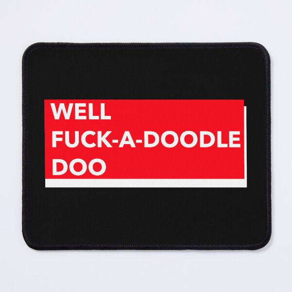 Item preview, WELL FUCK-A-DOODLE DOO  designed and sold by BestCoolStuff.