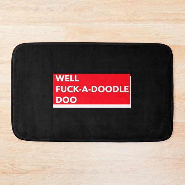 Item preview, WELL FUCK-A-DOODLE DOO  designed and sold by BestCoolStuff.